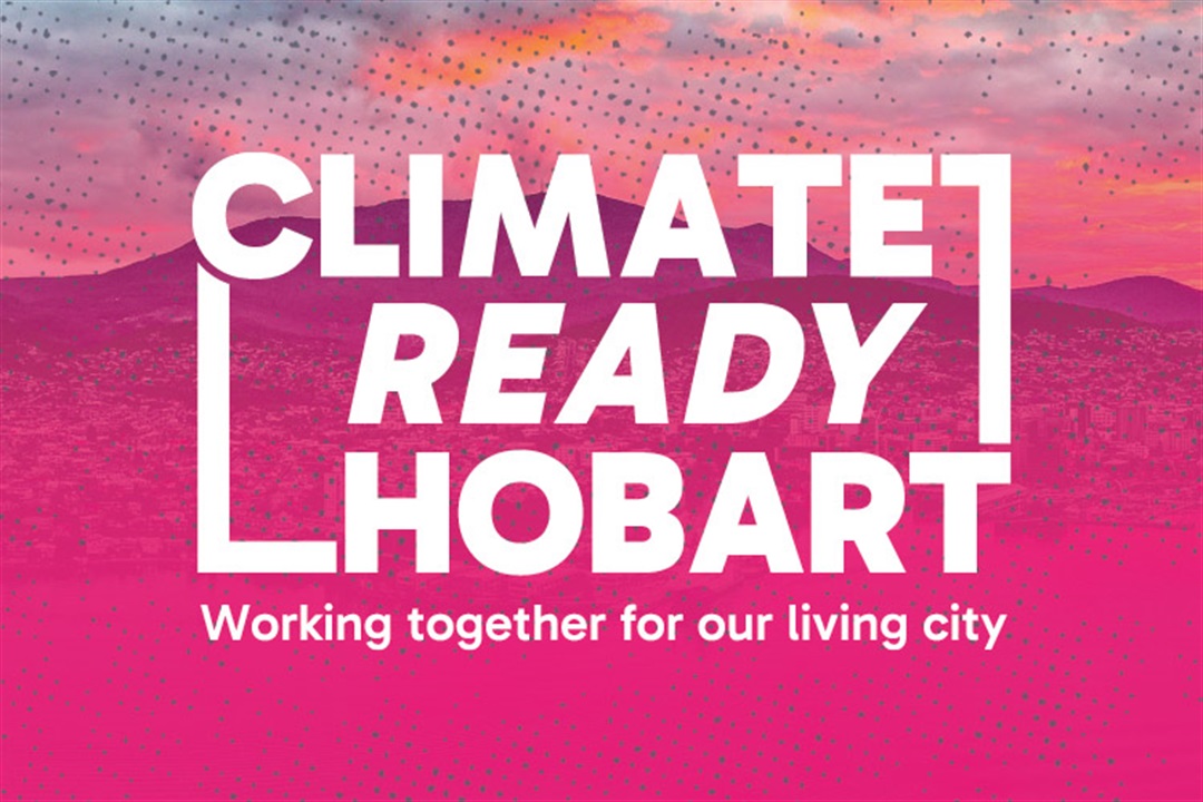 Climate Ready Hobart - City of Hobart, Tasmania Australia
